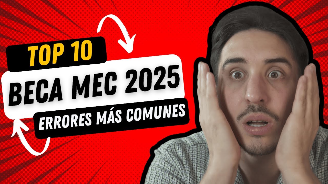 ¡10 ERRORES que ARRUINAN tu Solicitud de Beca MEC!