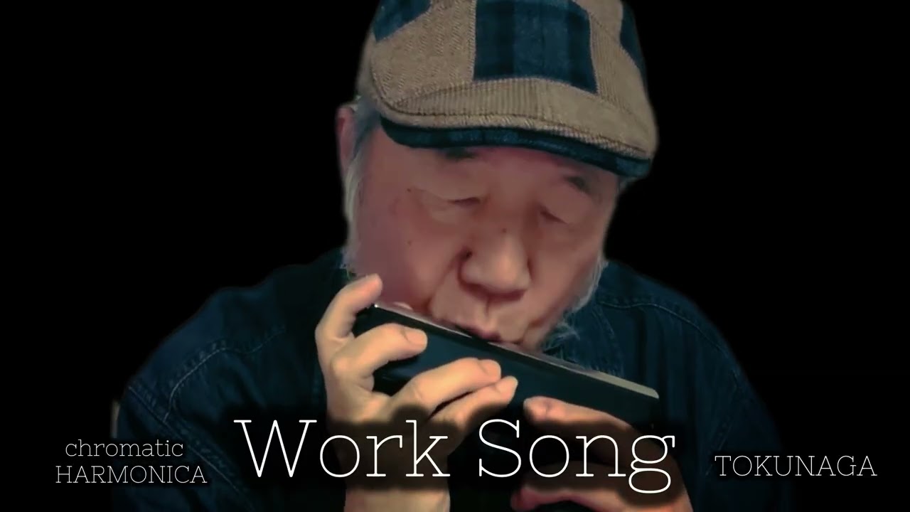 【Work Song】ーーCHROMATIC HARMONICA（Tokunaga Sound）