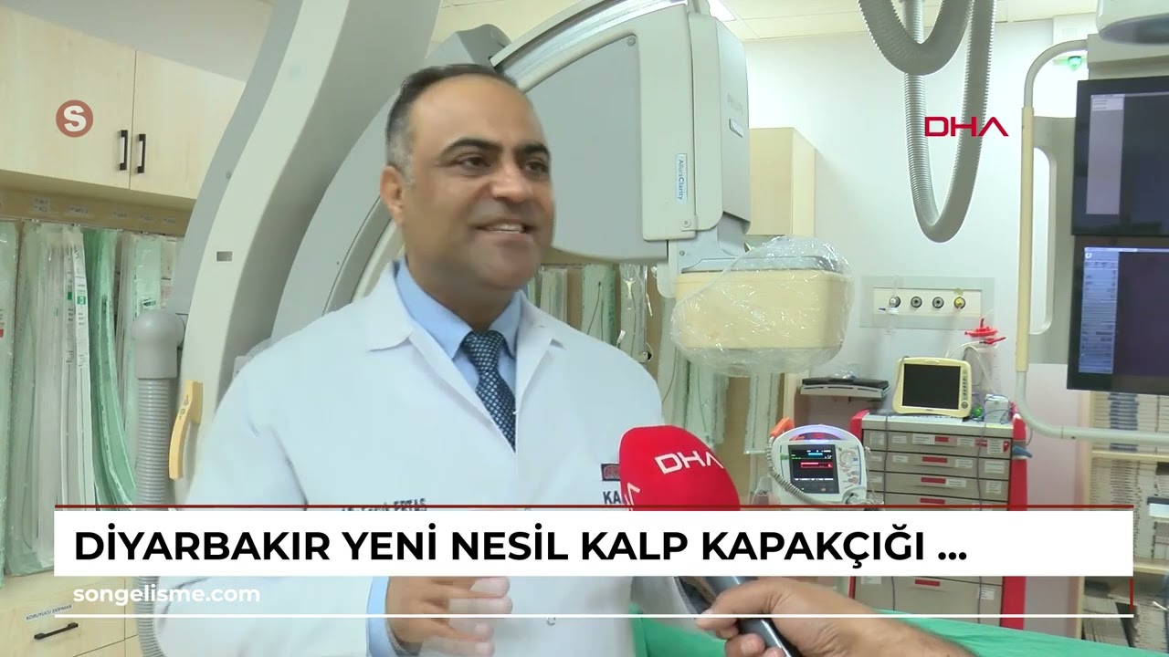 DİYARBAKIR Yeni nesil kalp kapakçığı, Diyarbakır’da ilk kez uygulandı