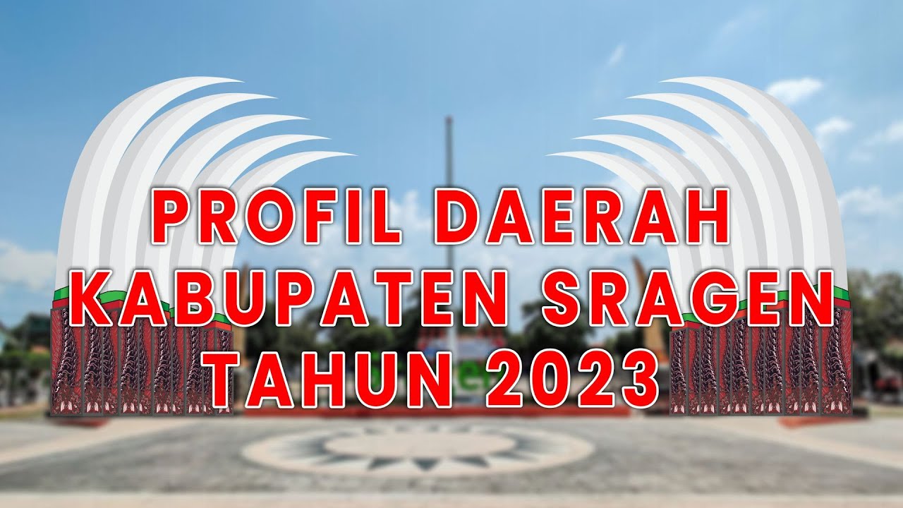Profil Daerah Kabupaten Sragen Tahun 2023