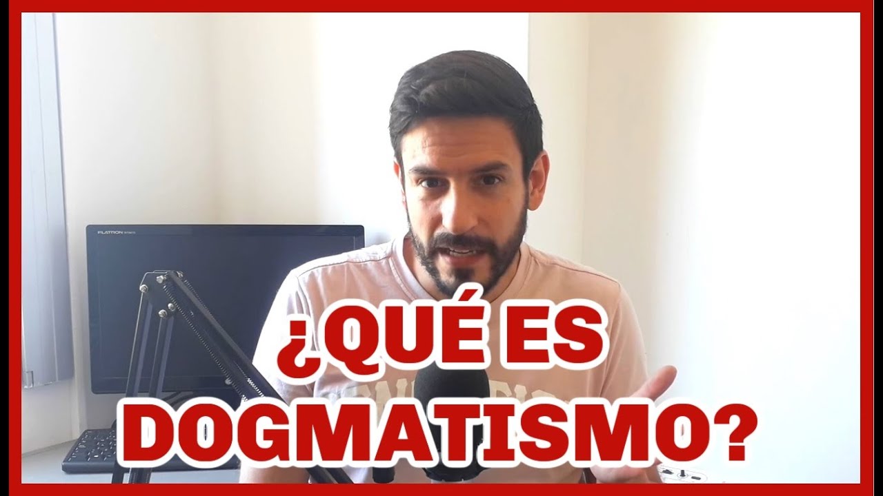 ¿Qué es DOGMATISMO? - FÁCIL, RÁPIDO Y SENCILLO 🤓🤓🤓