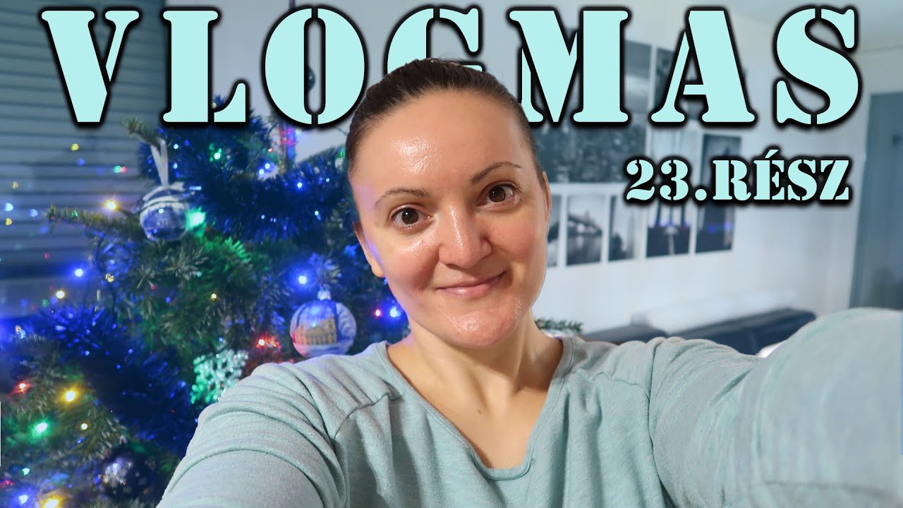 VLOGMAS 2020 - 23.rész