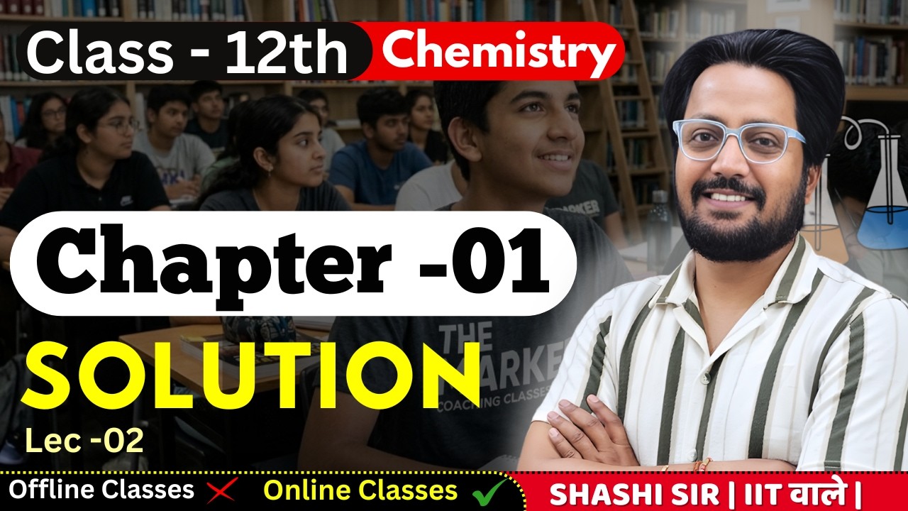 Chemistry Class -12th | SOLUTION | Chapter -01 | Lec -02 2026-27 | THE MARKER  Offline ❌ Online ✅
