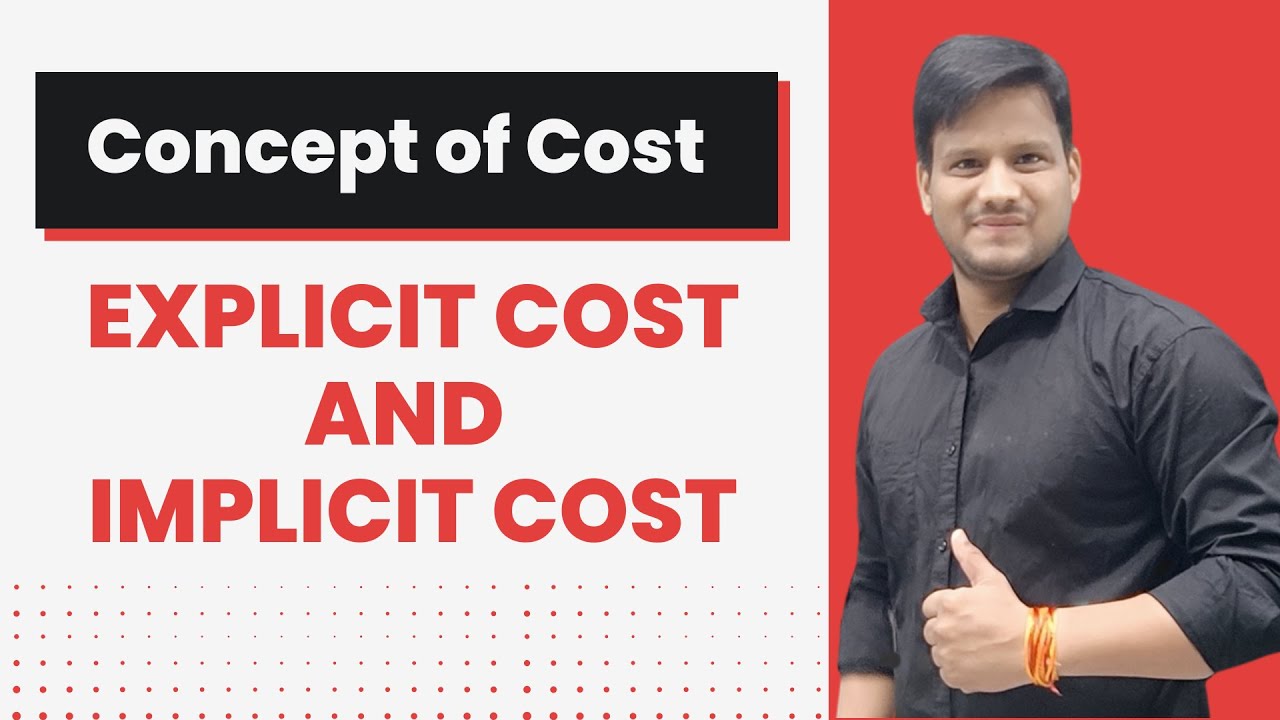 Concept of Cost !! Explicit and Implicit Cost !! लागत की अवधारणा !! स्पष्ट और निहित लागत !!
