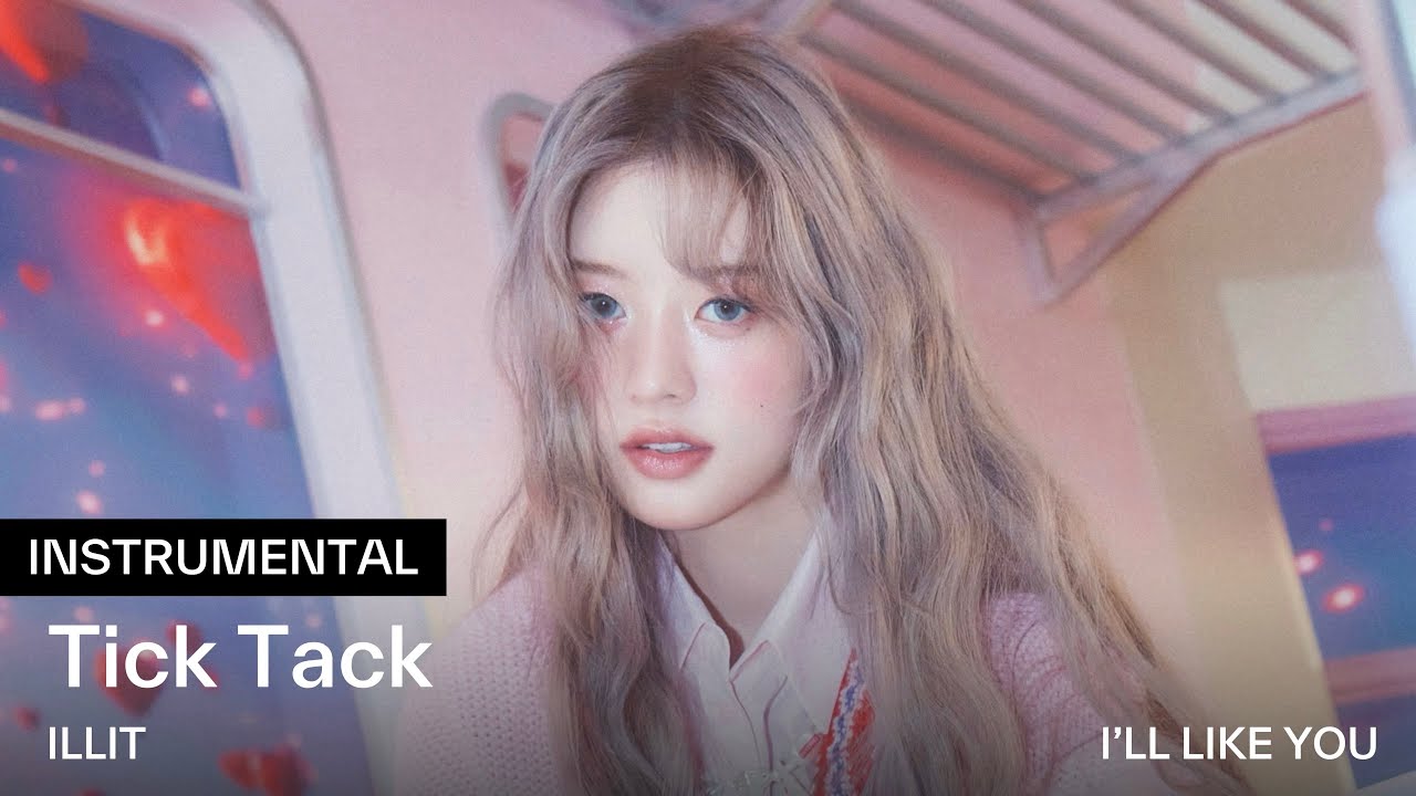 ILLIT (아일릿) ‘Tick-Tack’ Instrumental