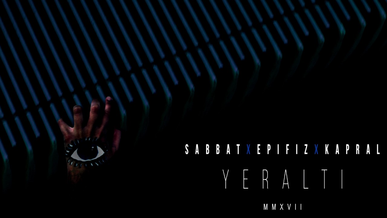 Sabbat x Epifiz x Kapral - Yeraltı