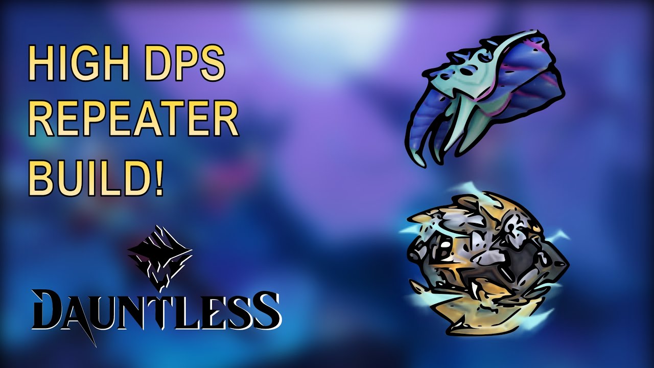 [Outdated]HIGH DPS REPEATER BUILD! - REPEATER TEMPEST BUILD AND GAMEPLAY - DAUNTLESS 2024