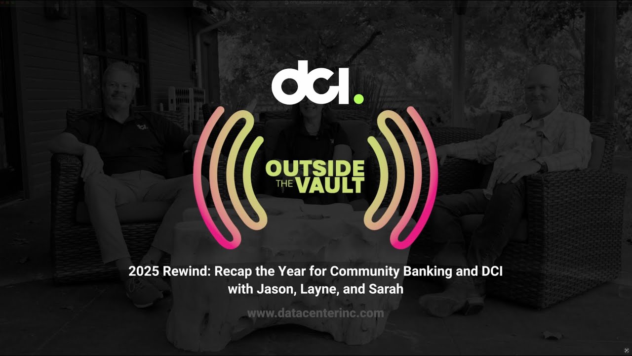 2025 Rewind: Recap the Year for Community Banking and DCI with Jason, Layne, and Sarah