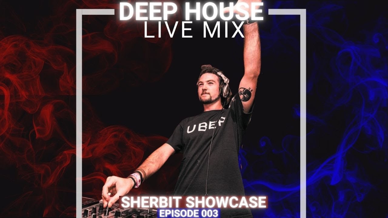 Deep House DJ Set | SherBit Showcase #003