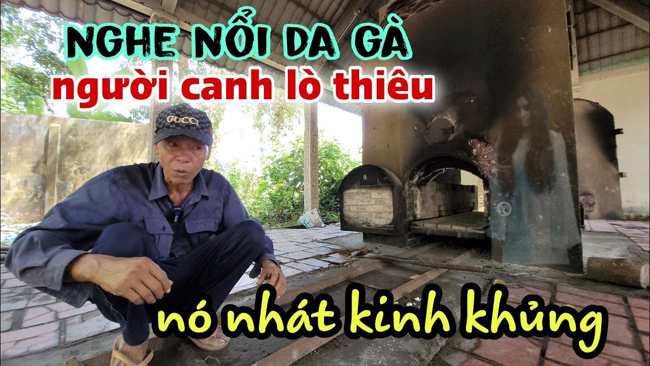 Ớn lạnh người canh lò thiêu gặp những hương linh xung quanh đây nghe sởn da gà luôn