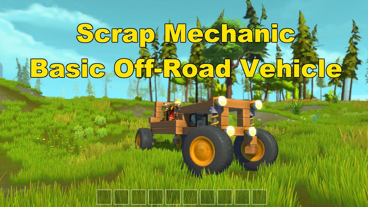 Scrap Mechanic - Basic Off-Road vehicle