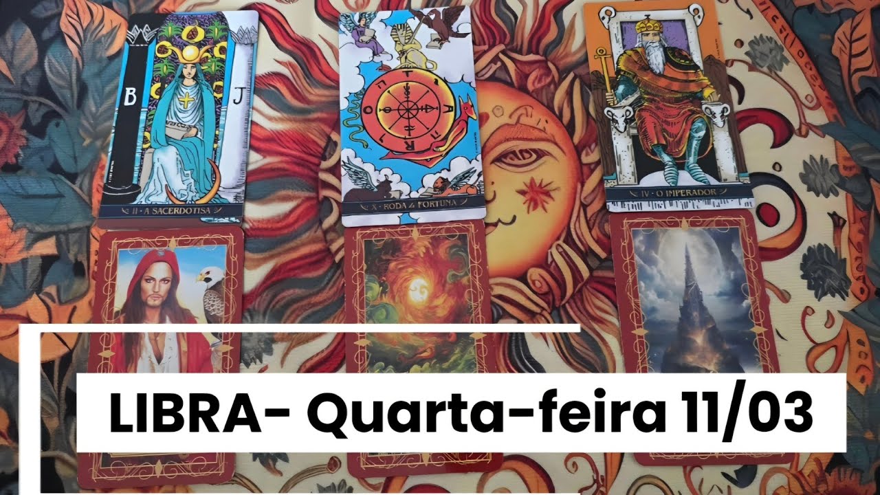LIBRA- QUARTA-FEIRA 11/03