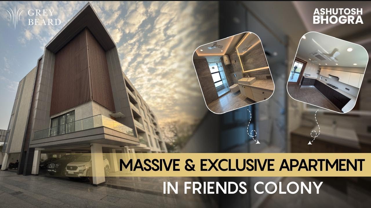 Massive Luxury Apartment in Prestigious Friends Colony for Less – Gated, Exclusive | Ashutosh Bhogra