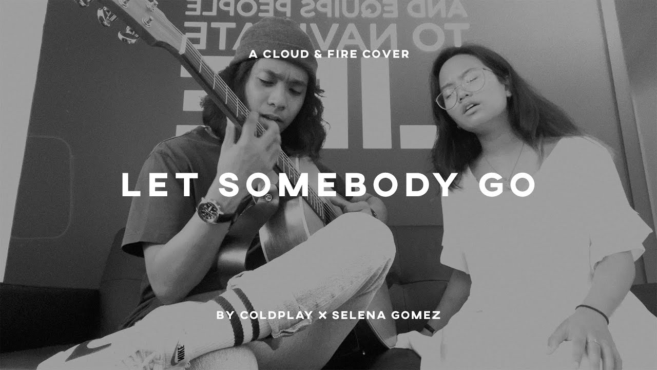 Let Somebody Go - Coldplay X Selena Gomez | A CLOUD & FIRE Acoustic Cover