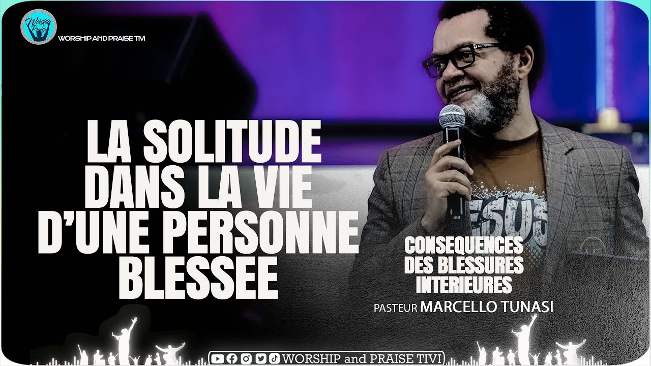 Pasteur Marcello Tunasi_ La cause de la solitude chez les personnes blessées