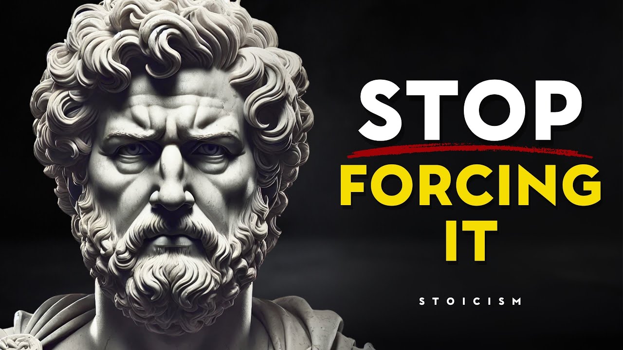 The More You Force It, The More It Fails - STOIC PHILOSOPHY