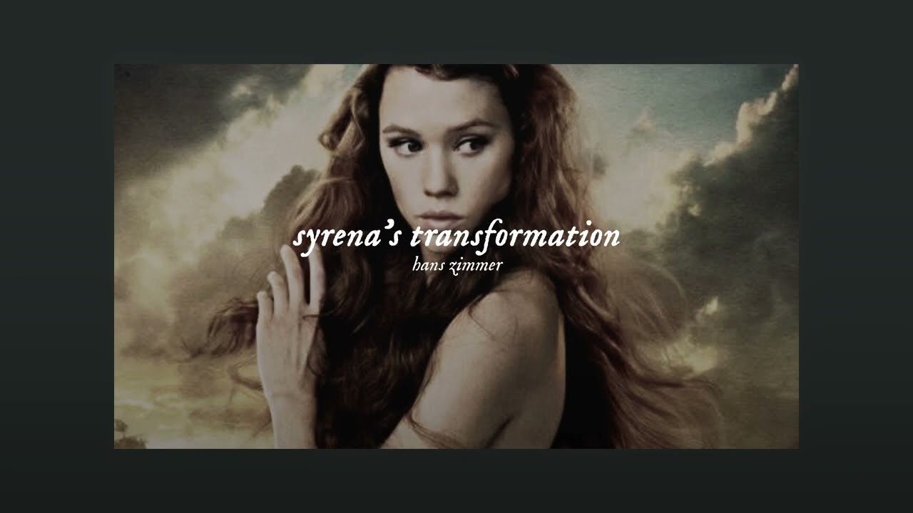 ( slowed ) syrena's transformation