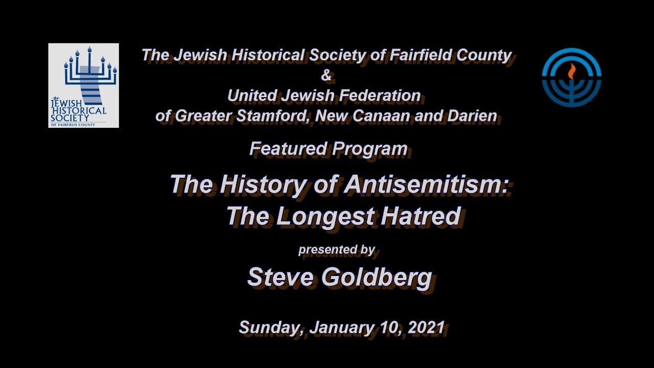 The History of Antisemitism: The Longest Hatred, presented by Steve Goldberg