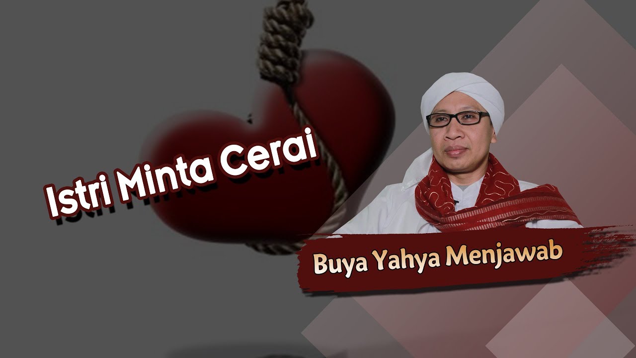 Istri Minta Cerai - Buya Yahya Menjawab
