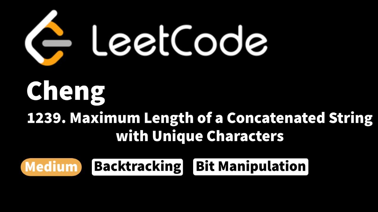 LeetCode 1239. Maximum Length of a Concatenated String with Unique Characters