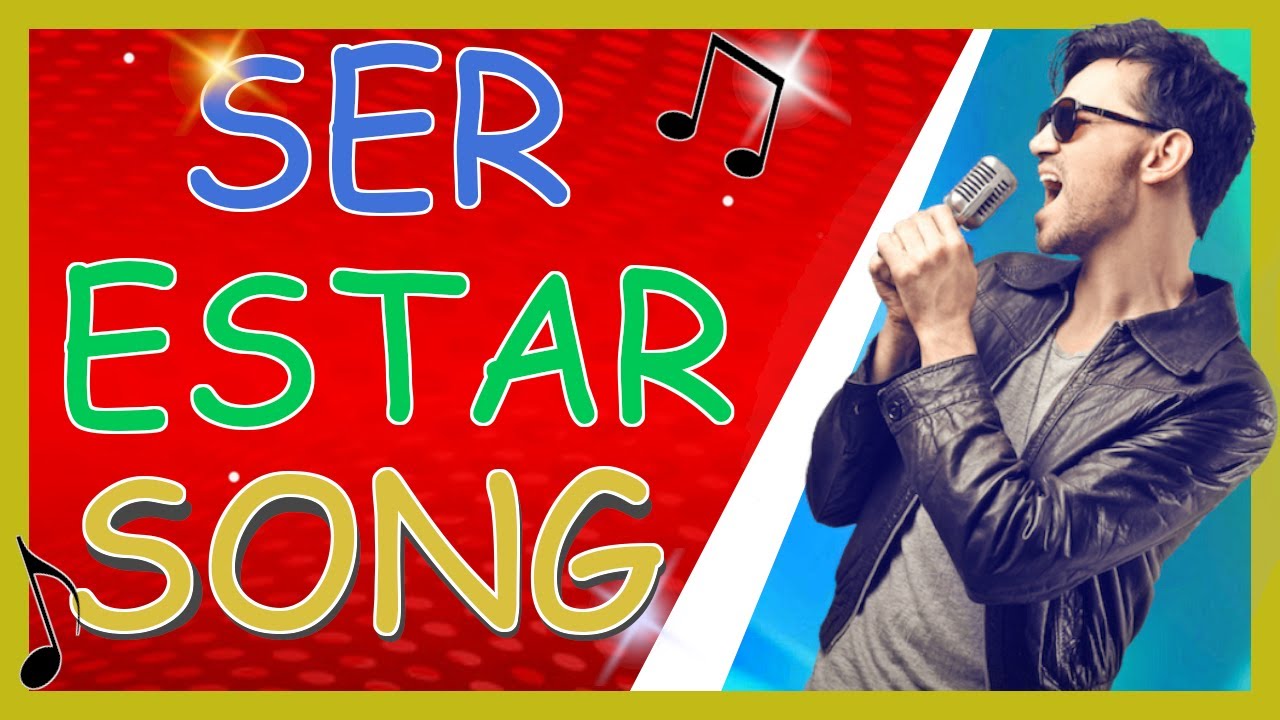 When to use SER vs ESTAR in Spanish 🎵 SONG 🎵
