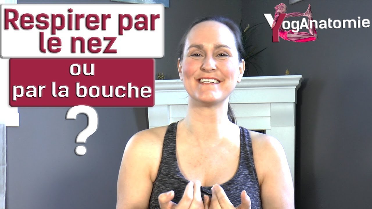 YogAnatomie : Respirer par le nez ou par la bouche ? (81/365)
