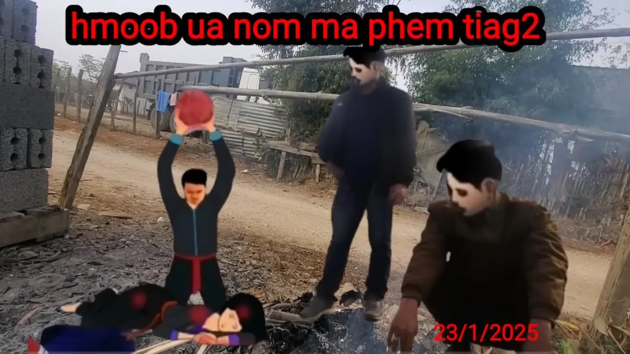 Hmoob ua nom mam thiaj txawj phem tiag² 23/2/2026