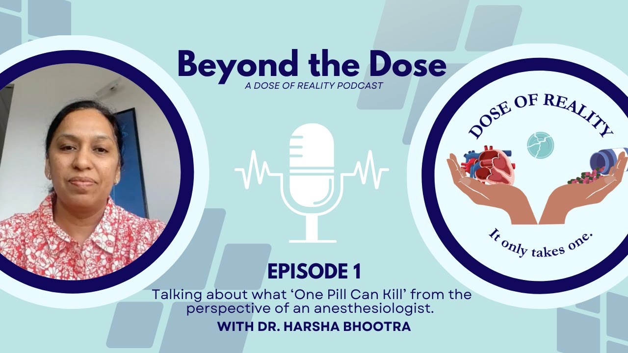 Beyond the Dose Episode 1: A Medical Perspective on 'One Pill Can Kill' with Dr. Harsha Bhootra