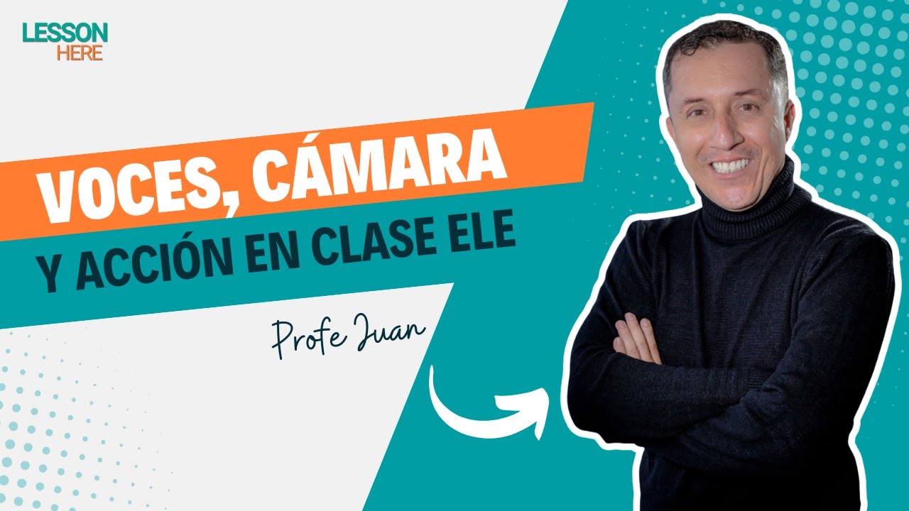 Voces, cámara y acción en clase de ELE