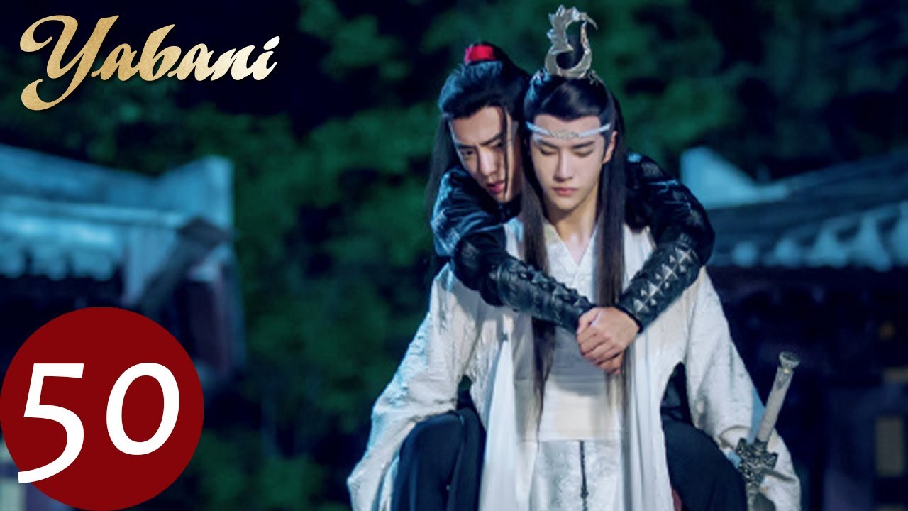 Yabani 50 |  B&Uuml;Y&Uuml;K FİNAL! | (Xiao Zhan, Wang Yi Bo, Zoey Meng) | 陈情令 The Untamed