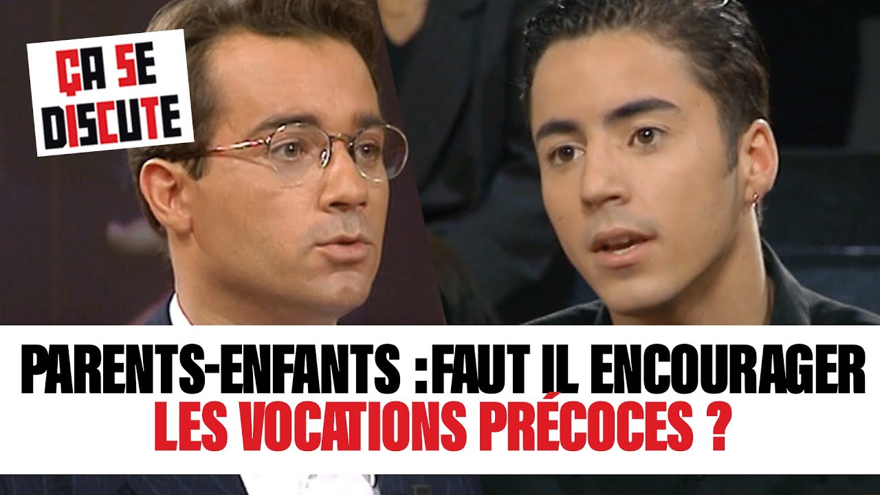 Parents-enfants : faut il encourager les vocations précoces ? - Ça se discute #CSD