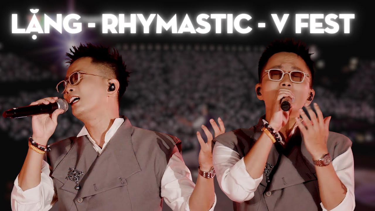 LẶNG - RHYMASTIC | V FEST - Thanh Xu&acirc;n Rực Rỡ