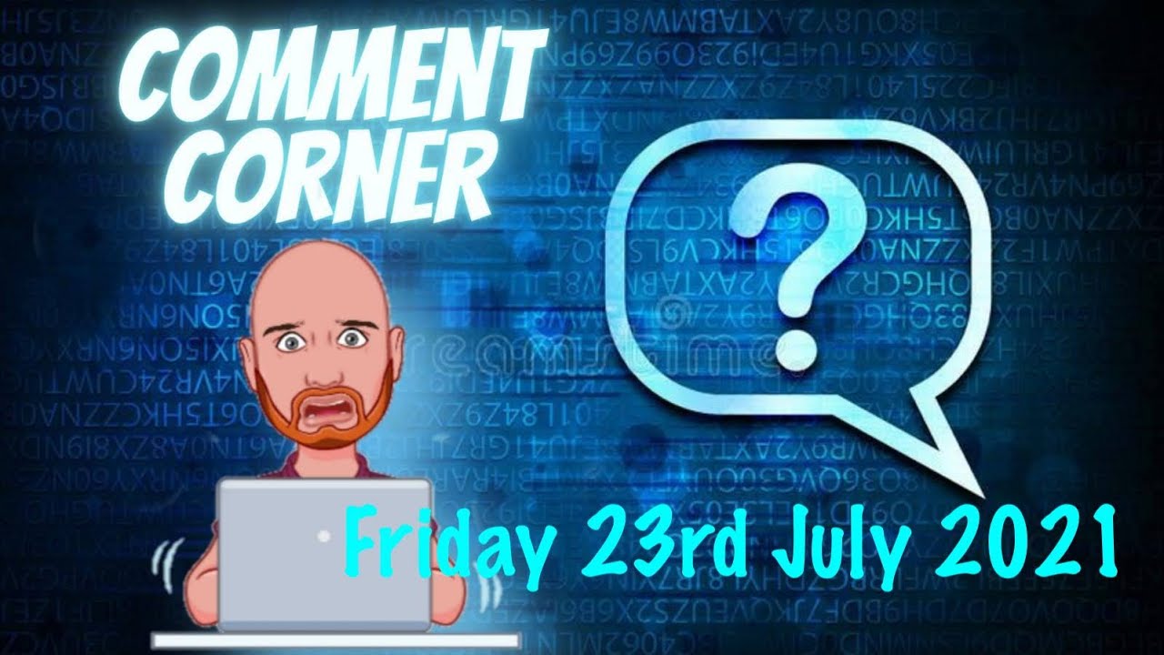 Comment Corner - 23 07 21