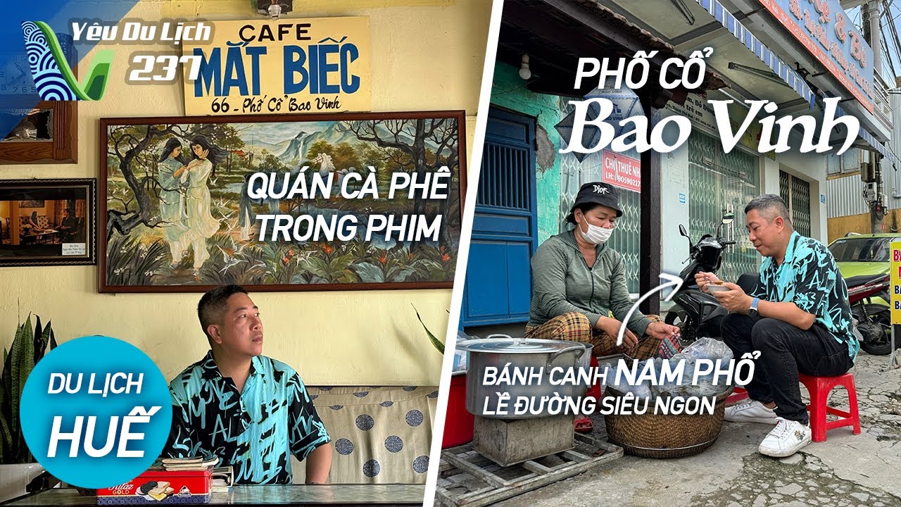YDL #237: Đến Huế ghé phố cổ Bao Vinh, ăn bánh canh Nam Phổ lề đường | Yêu Máy Bay