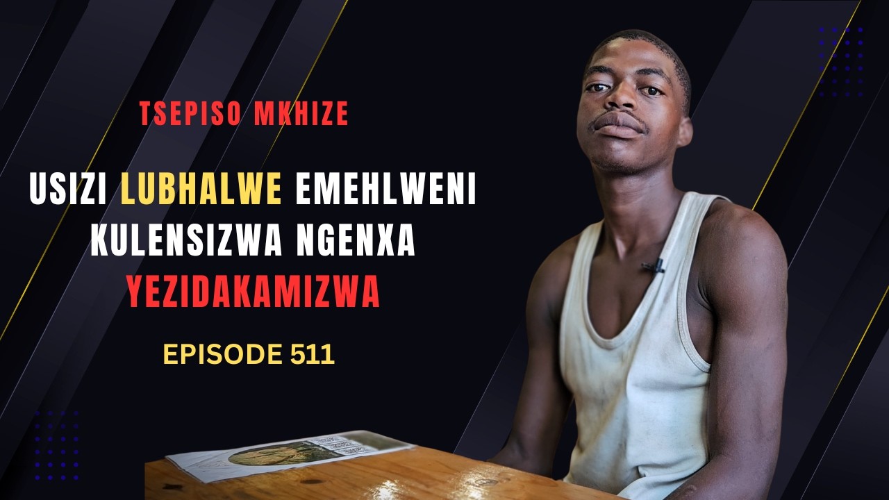 EPISODE 511 USIZI LUBHALWE EMEHLWENI KULENSIZWA IBUKEKA ISIKHATHELE IZIDAKAMIZWA