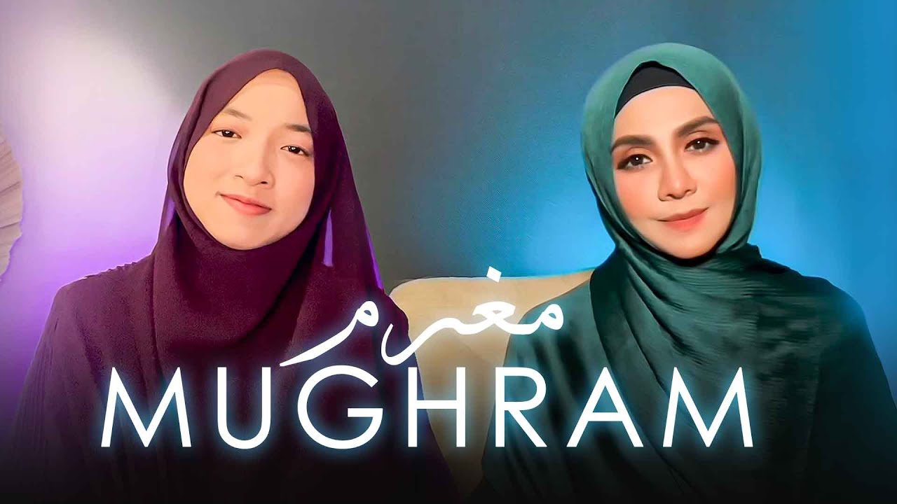 MUGHRAM - Cover by Farhatul Fairuzah feat Zizi Kirana