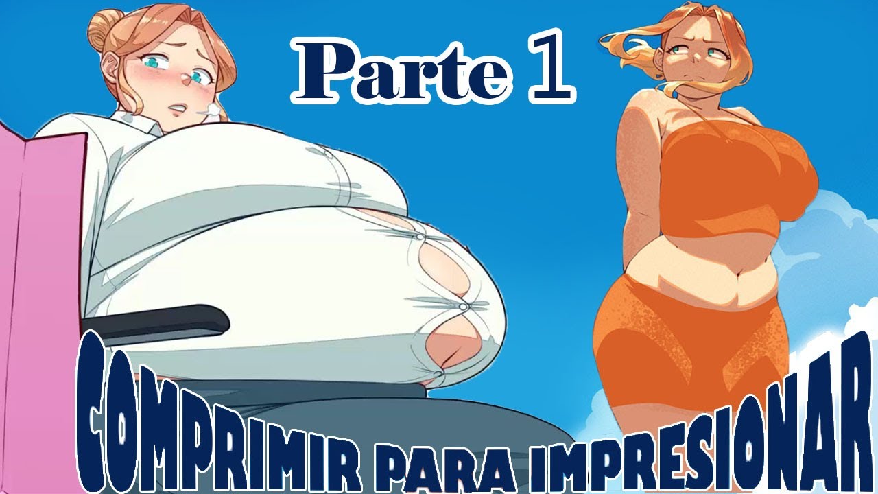 Comprimir para impresionar comic SSBBW parte 1 (Traducciones graciosa Fit to Fat)