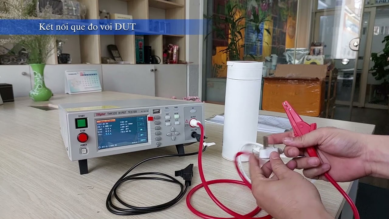 [Hướng dẫn sử dụng] Sử dụng máy Hipot TH9320 để kiểm tra thiết bị điện