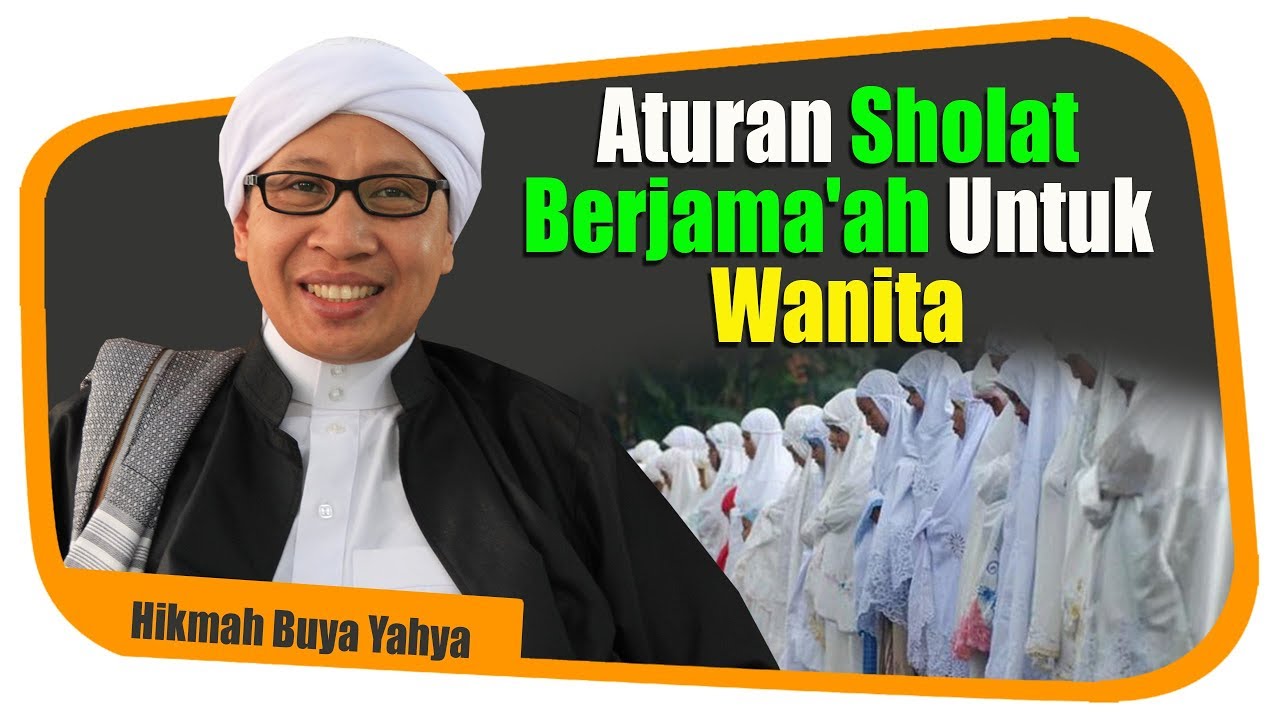 Aturan Sholat Berjama'ah Untuk Wanita - Hikmah Buya Yahya