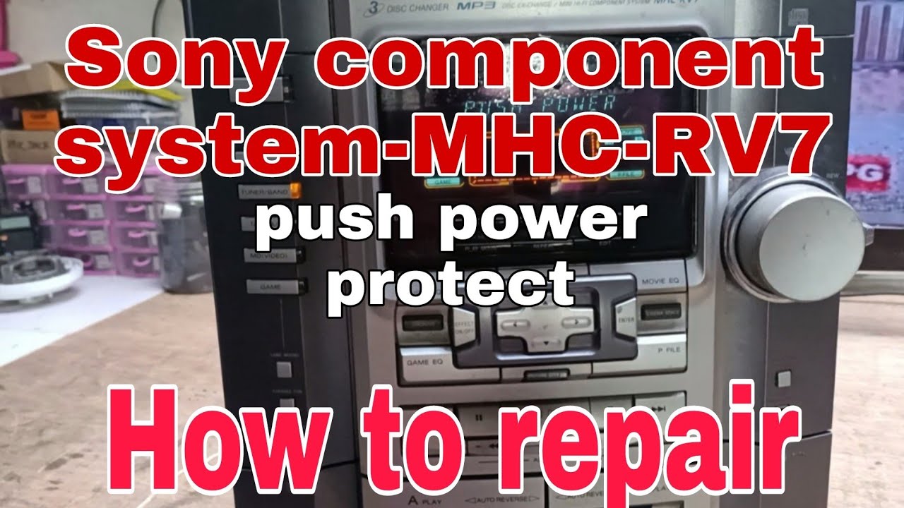 Sony component system- MHC-RV7 push power protect how to repair?