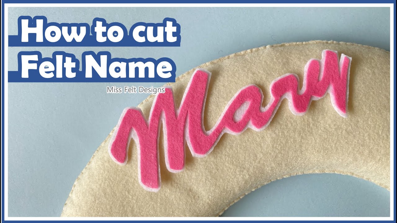 How to cut felt name  ✂️   -  Felt for beginners