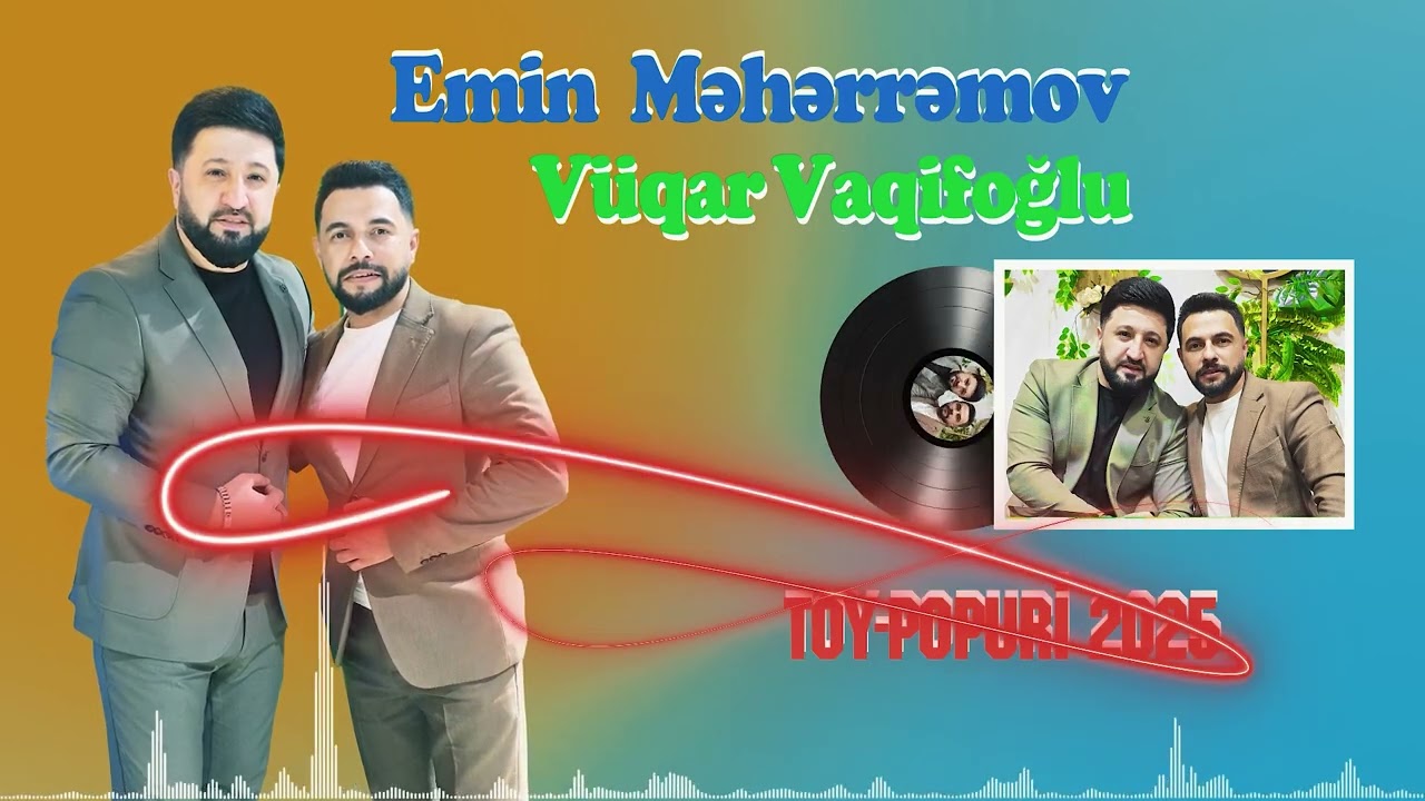 Emin Meherremov - Vuqar Vaqifoqlu -Yeni Popuri {Toy}