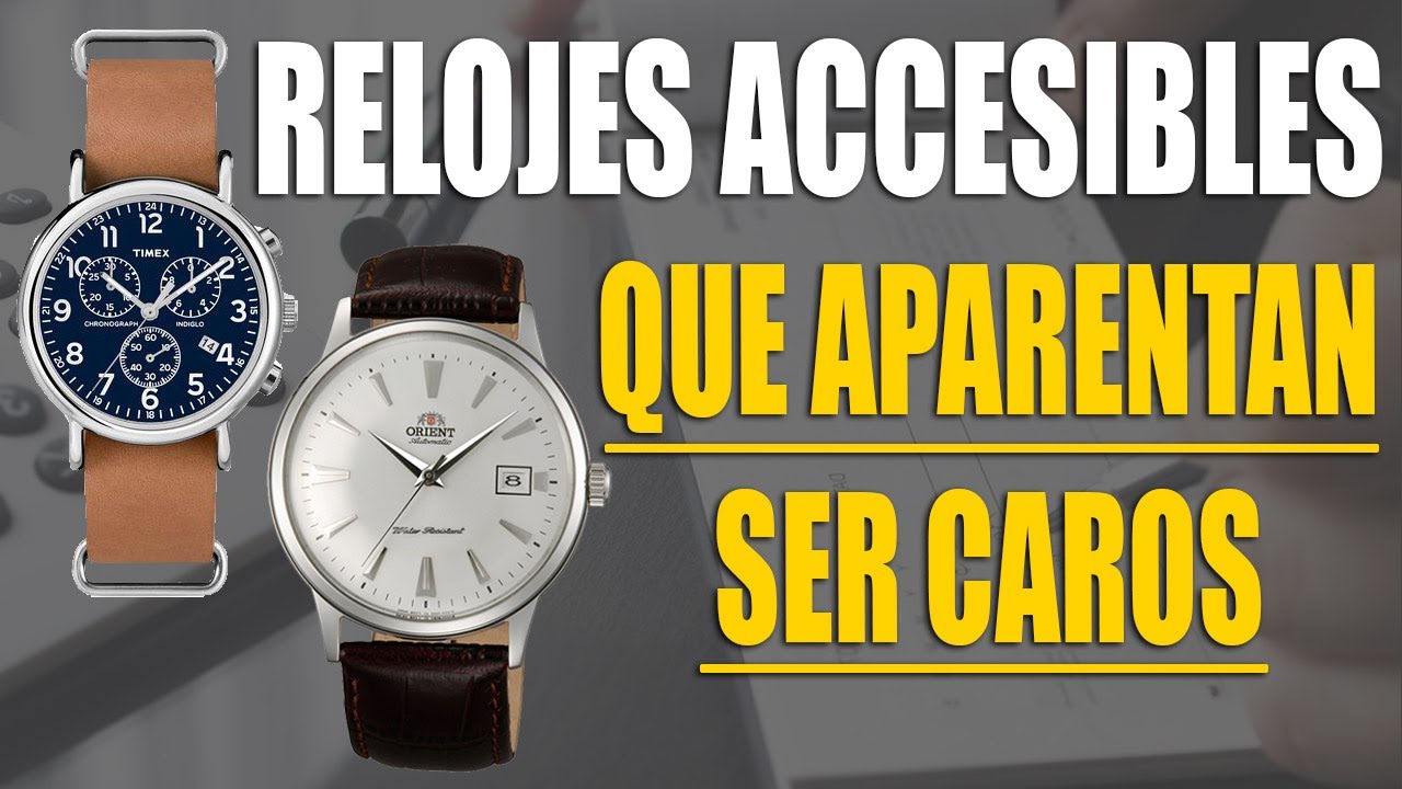 Relojes Accesibles que Aparentan ser Caros Parte 1 (Más de 10 Relojes Mencionados)