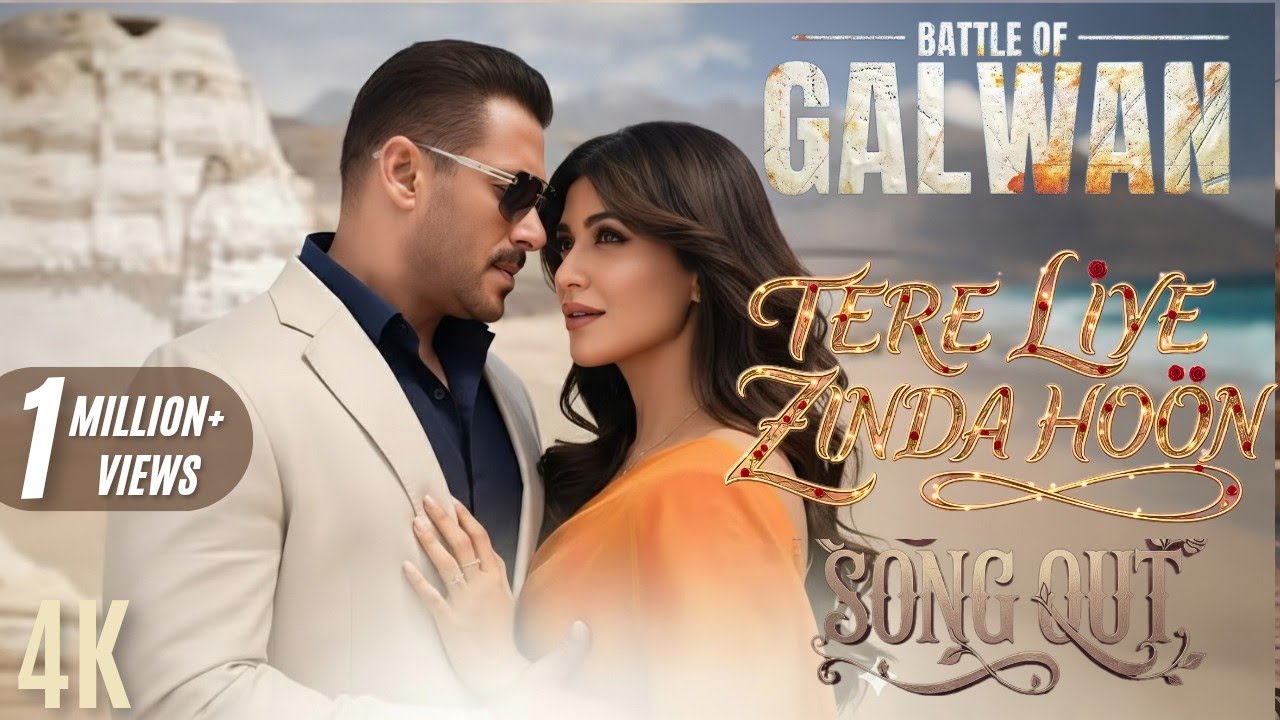 Tere Liye Zinda Hoon (Song) | The Battle Of Galwan | Salman Khan | chitrangada Singh | Lyrics King