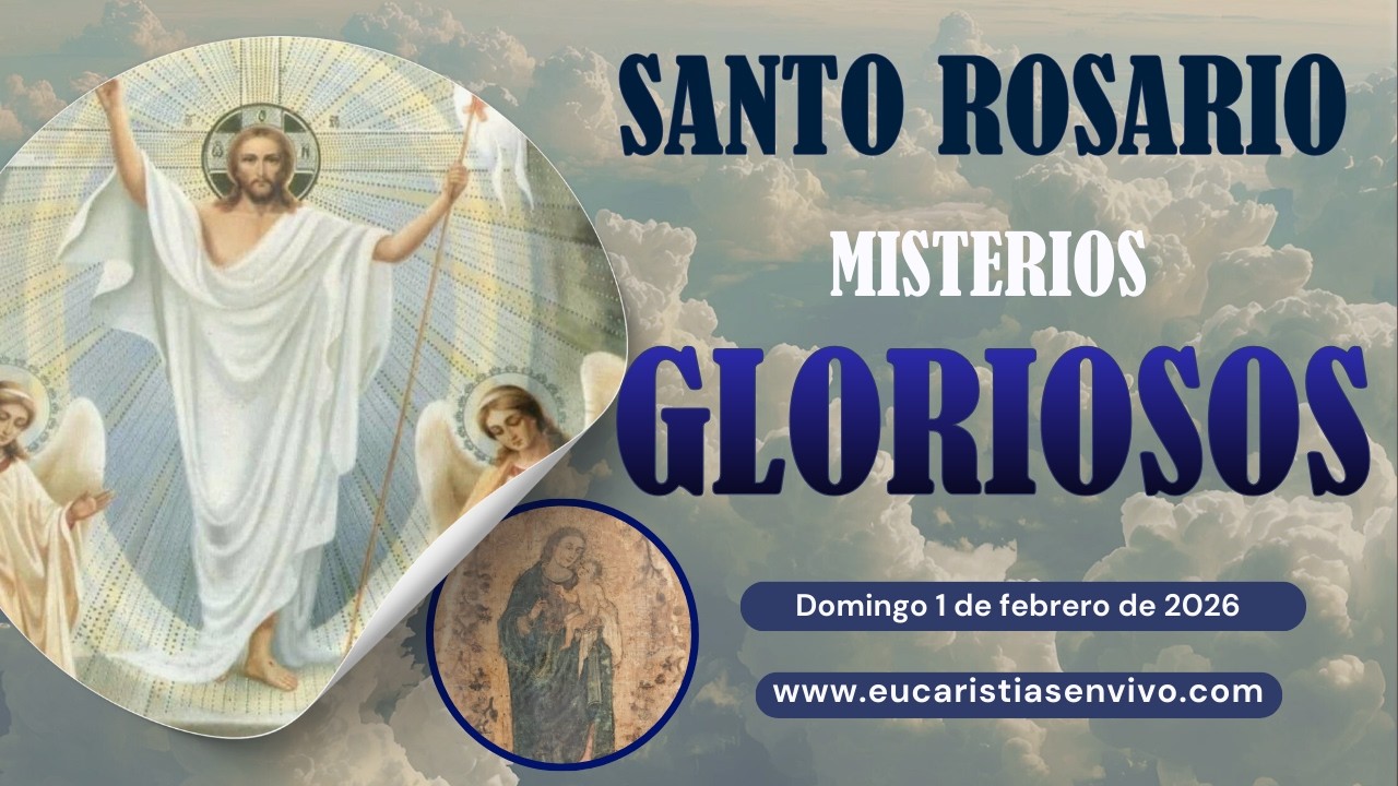 Misterios Gloriosos - Domingo 1 de febrero de 2026