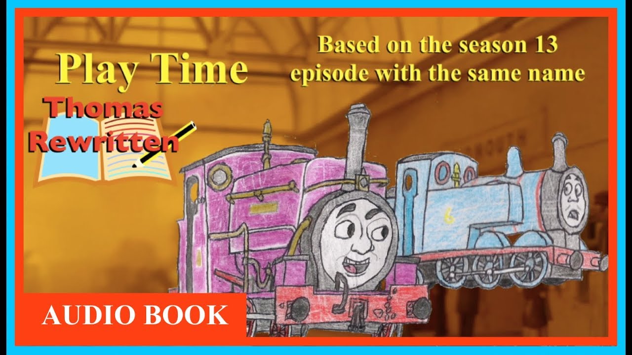 Play Time | Thomas Rewritten | Thomas and Friends