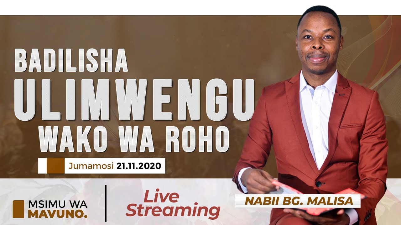 BADILISHA ULIMWENGU WAKO WA ROHO | TAREHE 21/11/2020 | LIVE FROM MWANZA - TANZANIA