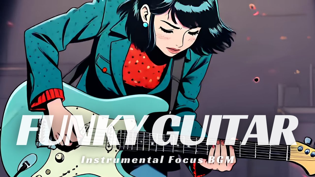 Funky Fusion Guitar BGM | Funky Guitar for Work & Focus