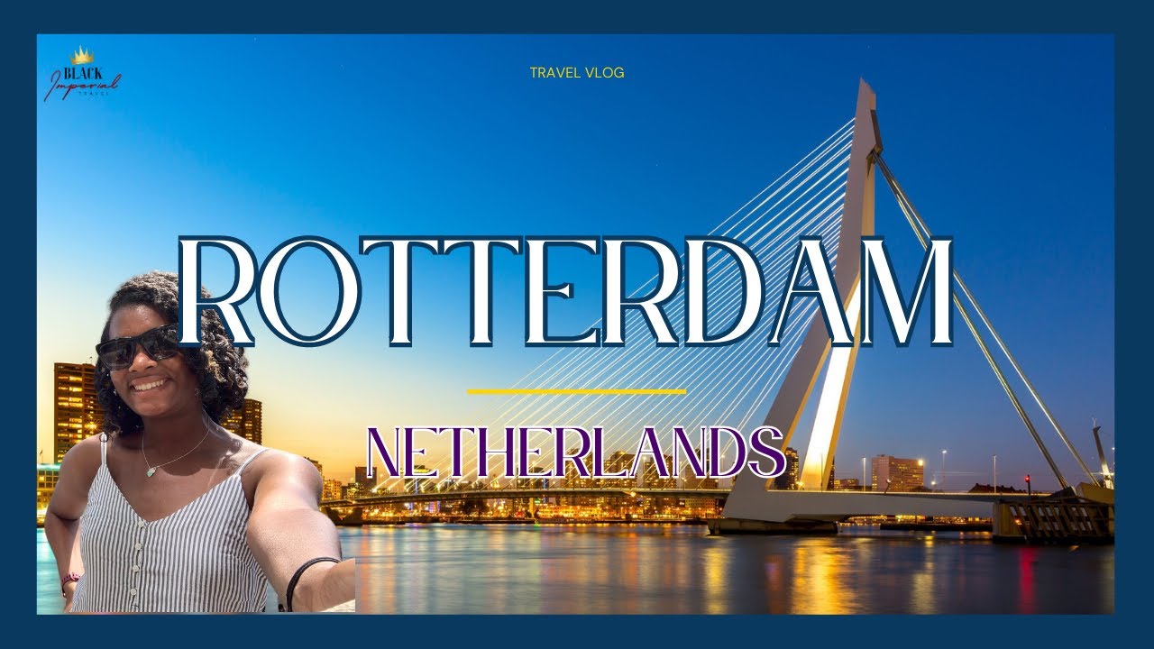 TRAVEL VLOG | Let's Go to Rotterdam, Netherlands!