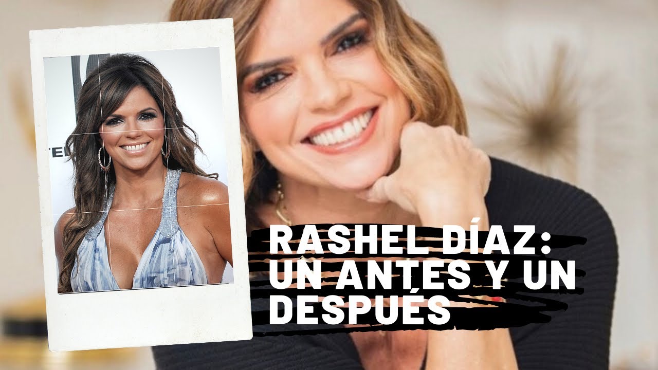 UN ANTES Y UN DESPUÉS EN LA VIDA DE RASHEL DÍAZ #rasheldiaz #neidasandoval #latinas #mujeres